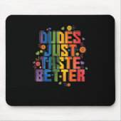 Schwul "Typs Geschmack Better" Mousepad (Vorne)