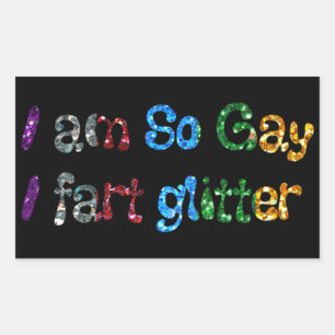 Schwulen Humor Ich bin so schwul Ich furze Glitter Rechteckiger Aufkleber