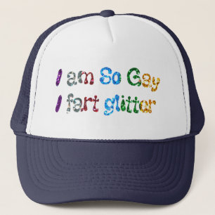 Schwulen Humor Ich bin so schwul Ich furze Glitter Truckerkappe