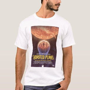 Sci-Fi Horror Movie Ad, The Roasted Planet T-Shirt
