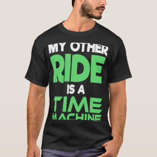 SCI Fi meine andere Fahrt ist eine Zeitmaschine T-Shirt
