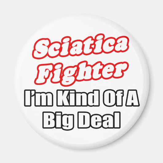 Sciatica Fighter...Big Deal Magnet (Vorne)