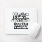 Sciatica-Zitat Mousepad (Mit Mouse)