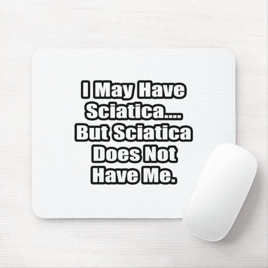 Sciatica-Zitat Mousepad (Mit Mouse)