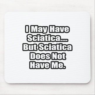 Sciatica-Zitat Mousepad