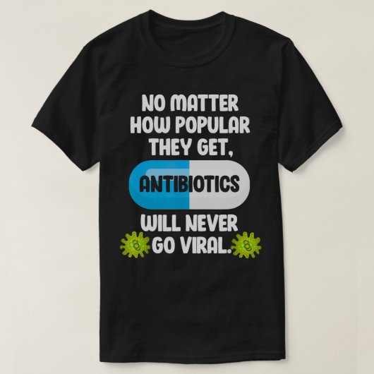 Science Antibiotics Funny Microbiologist Pharmaceu T-Shirt (Design vorne)