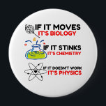 SCIENCE BIOLOGY CHEMISTRY PHYSICS BUTTON<br><div class="desc">Chemie,  Geschenk,  Biologie,  Student,  Ideenreichtum,  Physiker,  Zitat,  Lehrer,  Geek,  Physik,  Nerd,  Sprichwort,  lustig</div>