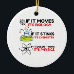 SCIENCE BIOLOGY CHEMISTRY PHYSICS KERAMIK ORNAMENT<br><div class="desc">Cool,  Comic,  Liebe,  Funny,  Coupes,  Vintager Sport,  Retro,  Niedlich,  Weihnachten,  Geek, </div>