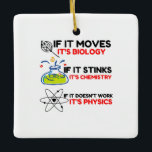 SCIENCE BIOLOGY CHEMISTRY PHYSICS KERAMIKORNAMENT<br><div class="desc">Cool,  Comic,  Liebe,  Funny,  Coupes,  Vintager Sport,  Retro,  Niedlich,  Weihnachten,  Nerd,  Spaß,  Geek,  Hipster,  Wissenschaft</div>