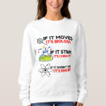 SCIENCE BIOLOGY CHEMISTRY PHYSICS SWEATSHIRT<br><div class="desc">Cool, Comic, Liebe, Funny, Coupes, Vintager Sport, Retro, Niedlich, Weihnachten, Nerd, Spaß, Geek, Hipster, Wissenschaft</div>
