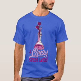 Science Chemie Crazy Stem Lady T-Shirt
