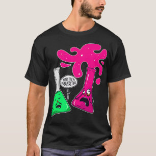 Science Chemistry, denke ich, überreagiert T-Shirt