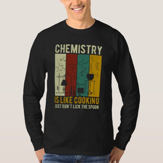 Science Chemistry Is Like Cooking Just Don't Lick T-Shirt (Vorderseite)