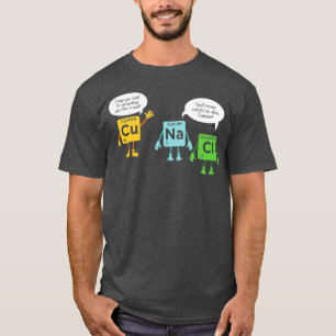 Science Chemistry Periodic Table Funny Scientist T-Shirt