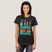 Science Doesn t Care What You Believe Scientist Ch T-Shirt (Vorne ganz)