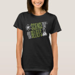 Science Doesn't Care T-Shirt<br><div class="desc">Science doesn't care about your beliefs. We are all equal in the world and eyes of science! So that's why we love it right?!</div>