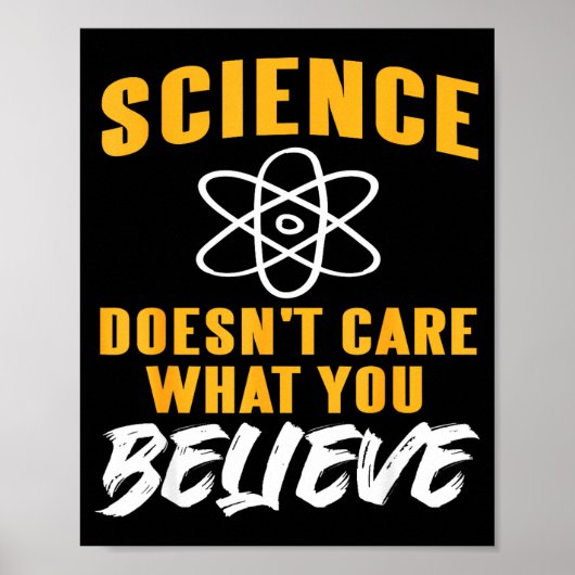 Science Doesn't Care What You Believe Atom Graphic Poster (Vorne)