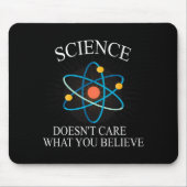 Science Doesn't Care What You Believe Funny Scienc Mousepad (Vorne)