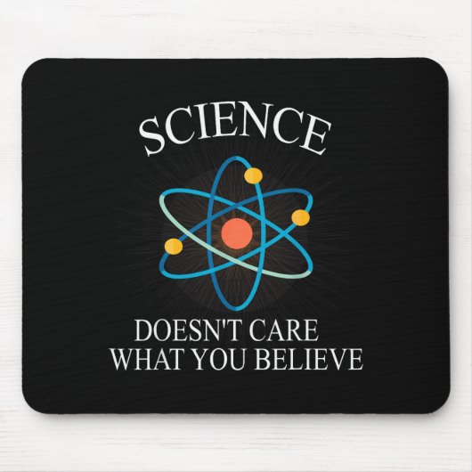 Science Doesn't Care What You Believe Funny Scienc Mousepad (Vorne)