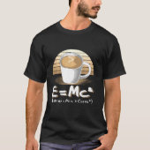 Science EMC2 Kaffee Energie Milch Kaffeeformel T-Shirt (Vorderseite)