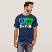 Science Flat Earth Flat Earther T-Shirt (Vorne ganz)