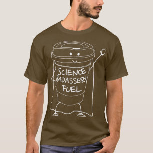 Science Fuel, ein cooler, lustiger Kaffee lange 19 T-Shirt
