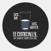 Science Humor Technically The Gl Is Always Full Sh Runder Aufkleber (Vorderseite)