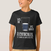 Science Humor Technically The Gl Is Always Full Sh T-Shirt (Vorderseite)