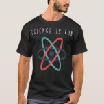 Science is fun T-Shirt<br><div class="desc">Atom symbol with lettering "Science is fun". Gift for the nerd, scientist and also a great gift idea for teachers and researchers who like to deal with science and research.</div>