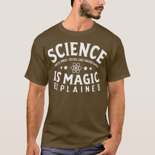 Science Is Magic Explained Future Scientist Chemis T-Shirt