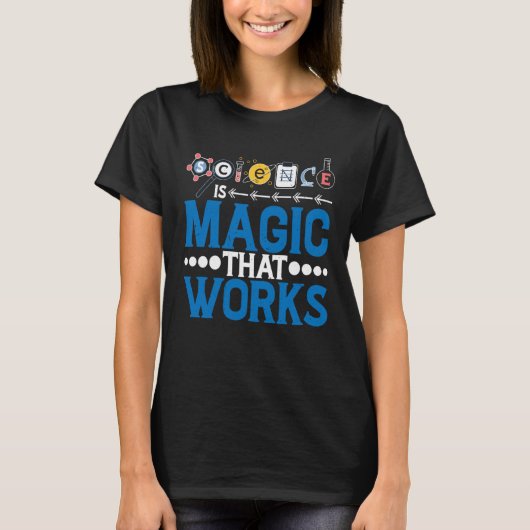 Science Is Magic That Works T-Shirt (Vorderseite)