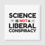 Science Is Not A Liberal Conspiracy Magnet<br><div class="desc">cool,  cute,  funny,  funny sayings,  funny quotes,  quote,  nerdy,  geeky,  awesomeness,  fabulous,   , anthony201, </div>