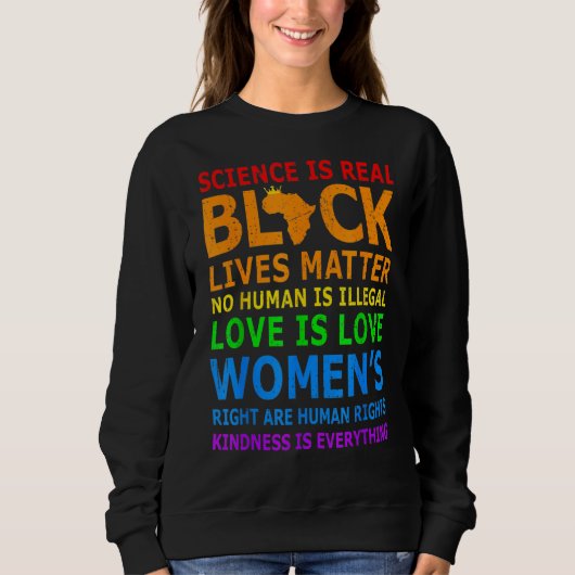 Science Is Real Black History Month Love is Love L Sweatshirt (Vorderseite)