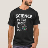 Science It S Like Magic But Real T-Shirt (Vorderseite)