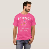 Science It'S Like Magic But Real Geek Scientist T-Shirt (Vorne ganz)