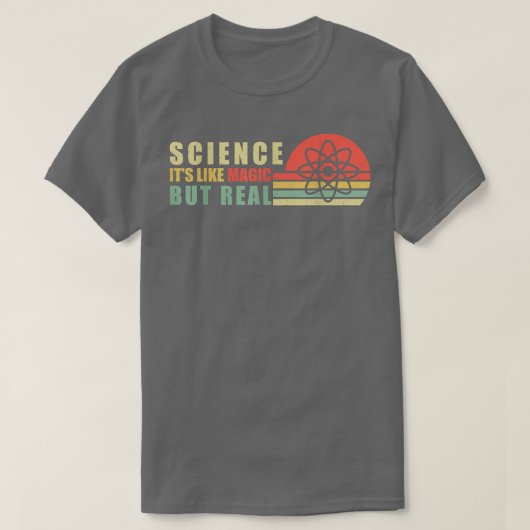 Science Its Like Magic But Real Scientist Teacher  T-Shirt (Design vorne)