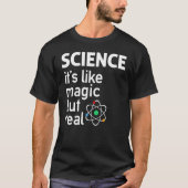 SCIENCE It's Like Magic, But Real T-Shirt (Vorderseite)