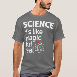 SCIENCE Itx27s wie Magic, aber RealTShirt 2 T-Shirt