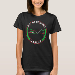 Science Life Labrador aus Kontrolle Chemie Student T-Shirt