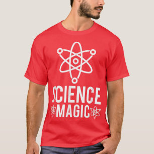 Science Magic But Real Physics Chemistry Teacher T-Shirt