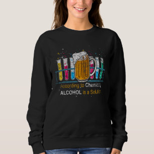 Science Nerd Chemist Geek Alcohol Beer Chemie Sweatshirt