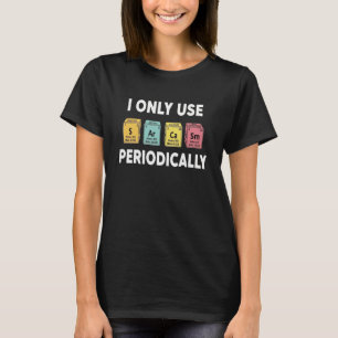 Science Nerd Sarcasm Periodic Table Shirt Joke