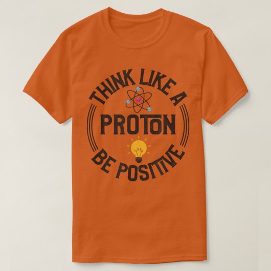 Science Positive Thinking Proton Funny 2116 T-Shirt (Design vorne)