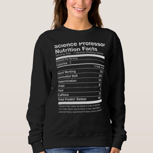 Science Professor Nutrition Facts Funny Sweatshirt (Vorderseite)