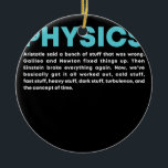 Science Quantum Mechanic Nerd Geek Physics Keramik Ornament<br><div class="desc">Science Quantum Mechanic Nerd Geek Physik Lehrer Physiker Geschenk. Perfektes Geschenk für Ihren Vater,  Mama,  Papa,  Männer,  Frauen,  Freunde und Familienmitglieder am Erntedank Tag,  Weihnachten,  Muttertag,  Vatertag,  4. Juli,  1776 Unabhängiger Tag,  Veteranen Tag,  Halloween,  Patrick's Day</div>