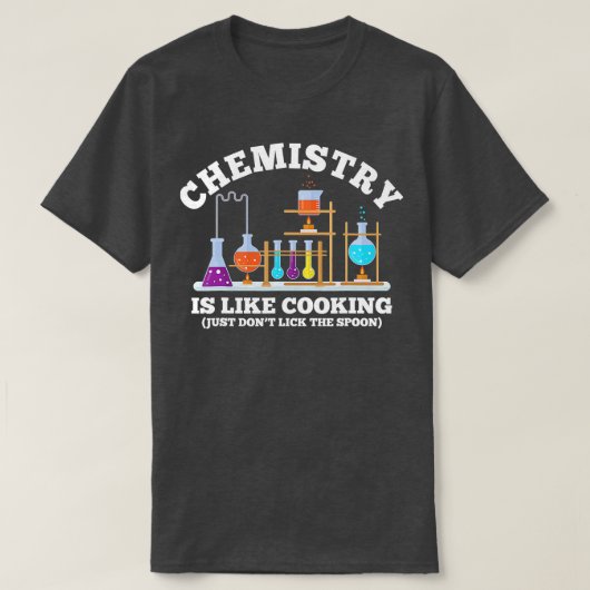 Science Spaß Chemistry like Cooking dont lick T-Shirt (Design vorne)