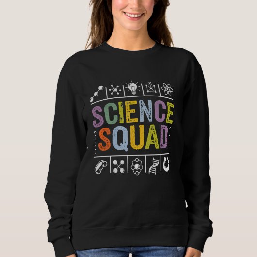 Science Squad Funny Science Lover Lehrerin Sweatshirt (Vorderseite)