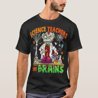 Science Teachers Brains Lover Halloween Horror Tee