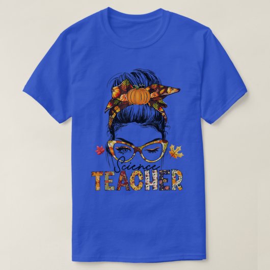 Science Teachy Messy Bun Fall Vibes Herbst Dank T-Shirt (Design vorne)