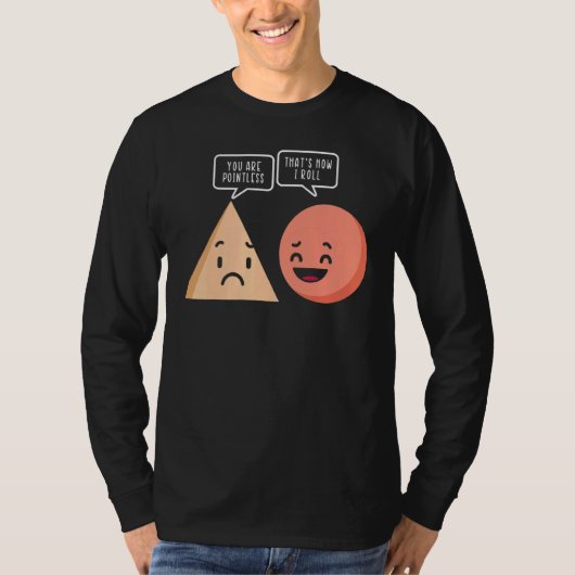 Science You Are Pointless That Is How I Roll Math  T-Shirt (Vorderseite)